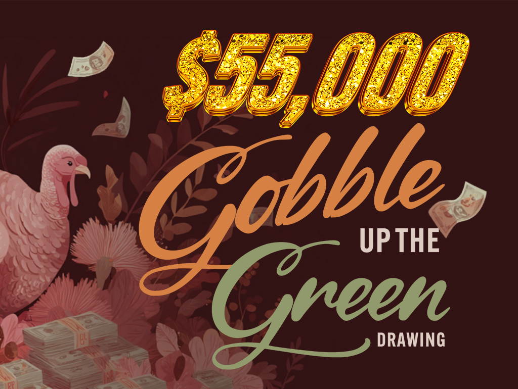 $55,000 GOBBLE UP THE GREEN DRAWING